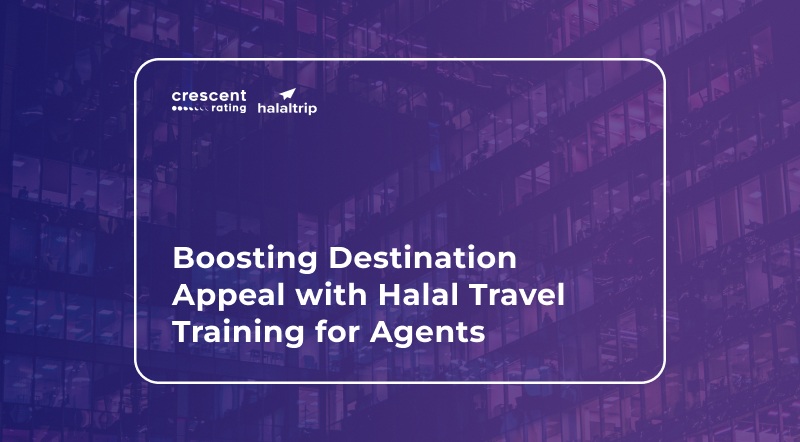 Boosting Destination Appeal with Halal Travel Training for Agents