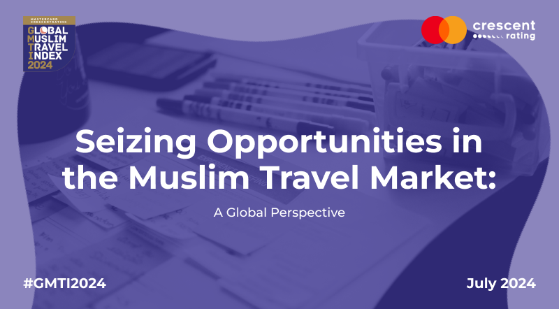 Seizing Opportunities in the Muslim Travel Market: A Global Perspective  | GMTI 2024 Report